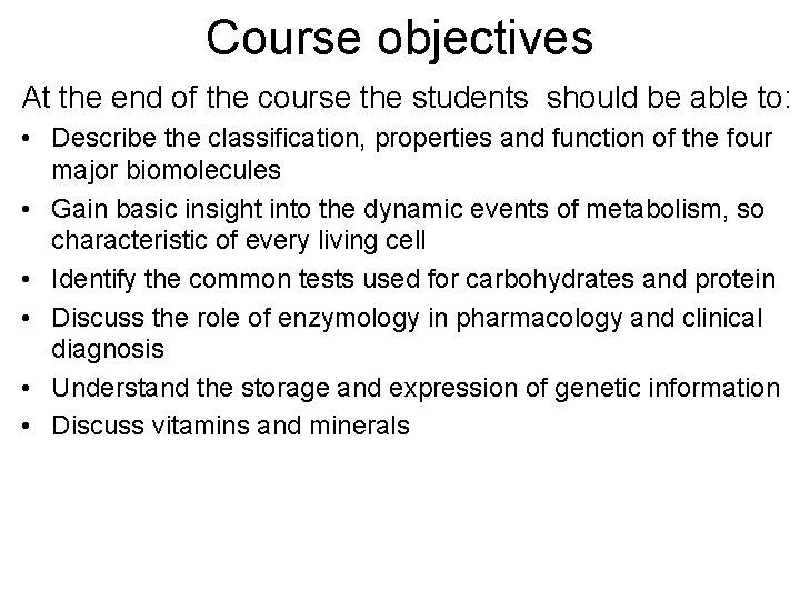 Course objectives At the end of the course the students should be able to: