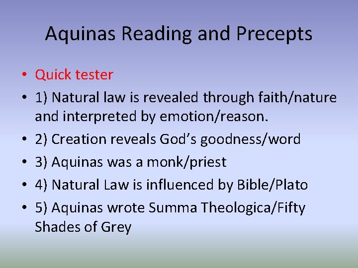 Aquinas Reading and Precepts • Quick tester • 1) Natural law is revealed through