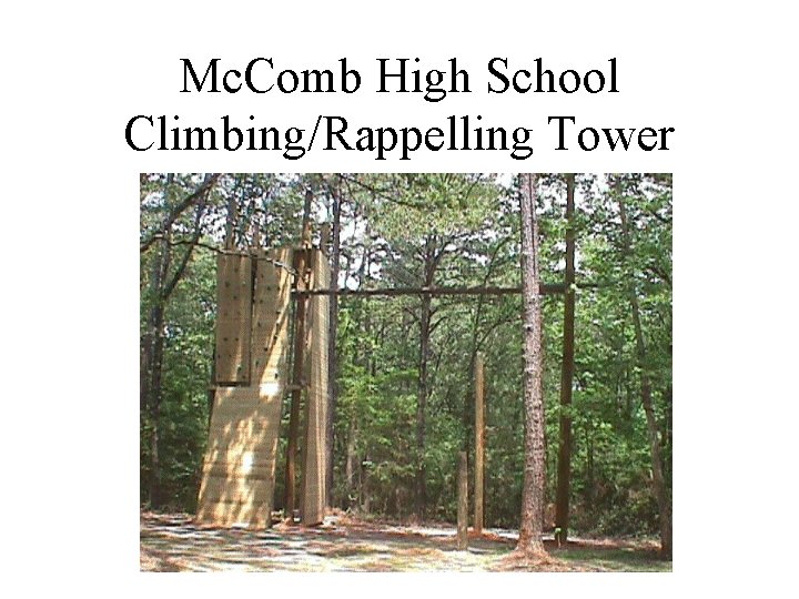 Mc. Comb High School Climbing/Rappelling Tower 