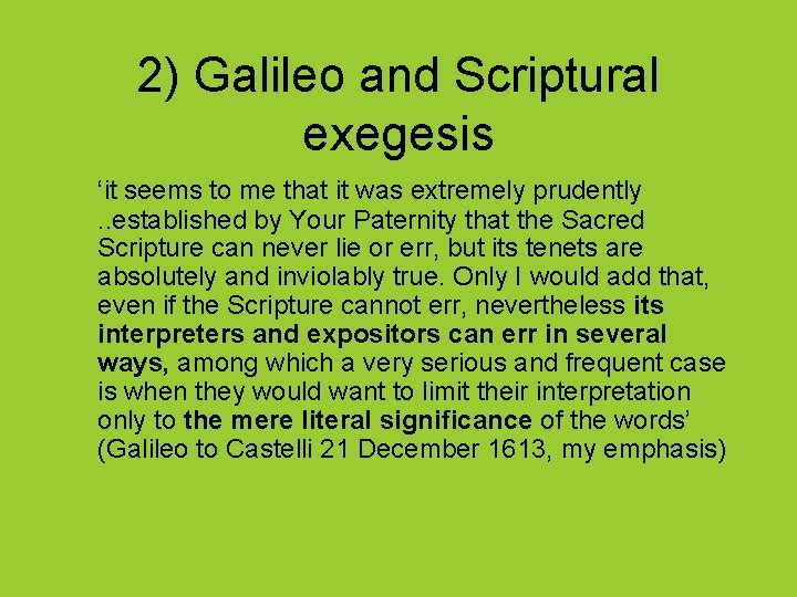 2) Galileo and Scriptural exegesis ‘it seems to me that it was extremely prudently.