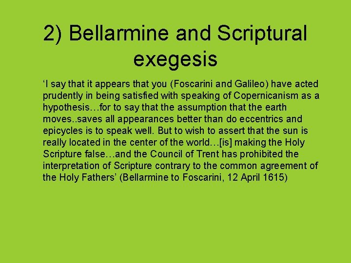 2) Bellarmine and Scriptural exegesis ‘I say that it appears that you (Foscarini and