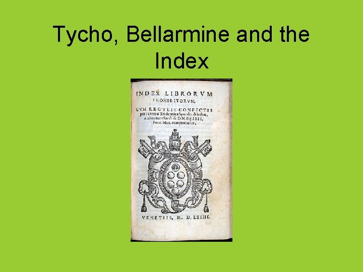 Tycho, Bellarmine and the Index 