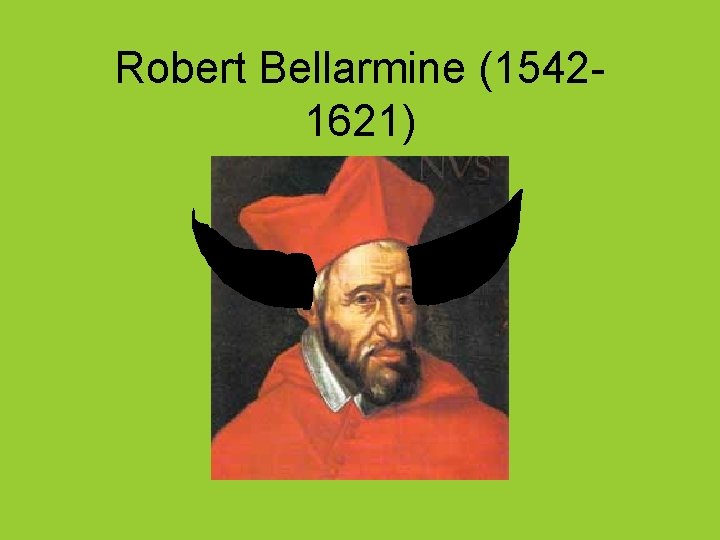 Robert Bellarmine (15421621) 