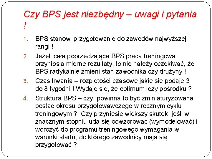 Czy BPS jest niezbędny – uwagi i pytania ! 1. 2. 3. 4. BPS