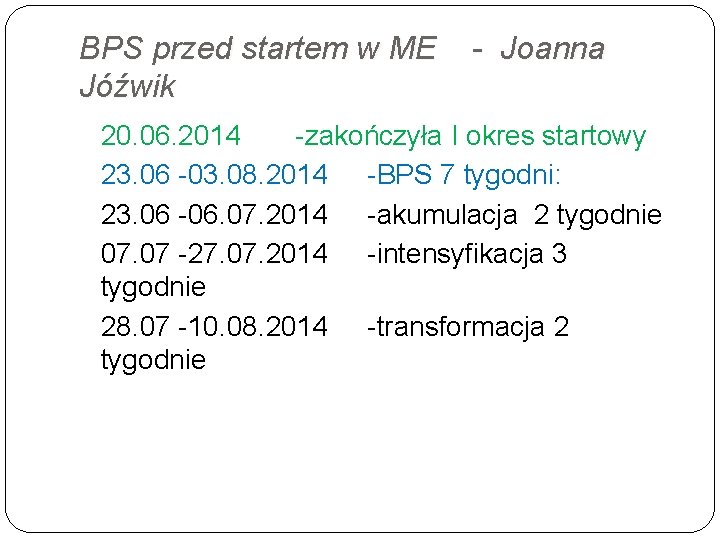 BPS przed startem w ME Jóźwik - Joanna 20. 06. 2014 -zakończyła I okres