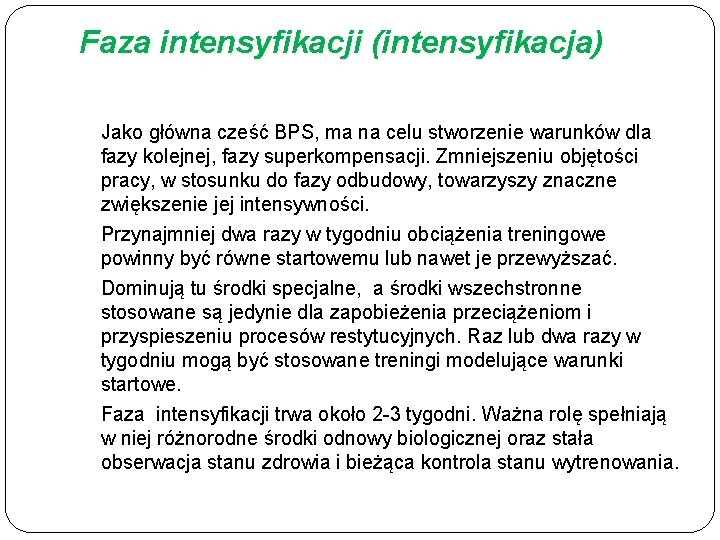 Faza intensyfikacji (intensyfikacja) Jako główna cześć BPS, ma na celu stworzenie warunków dla fazy