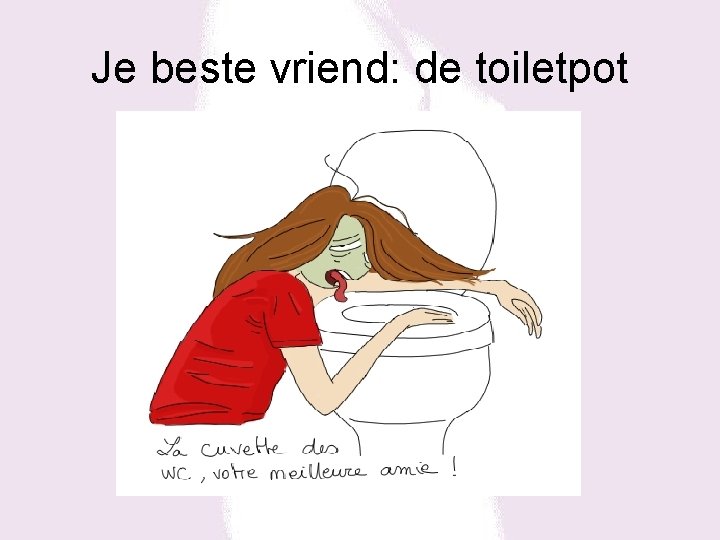 Je beste vriend: de toiletpot 