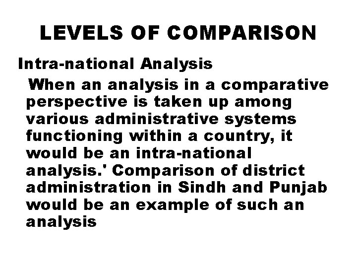 LEVELS OF COMPARISON Intra-national Analysis When an analysis in a comparative perspective is taken