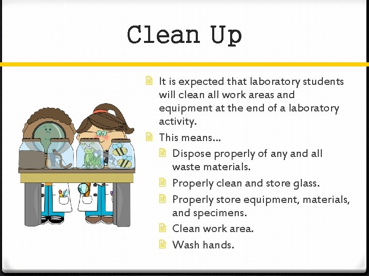 Clean Up It is expected that laboratory students will clean all work areas and