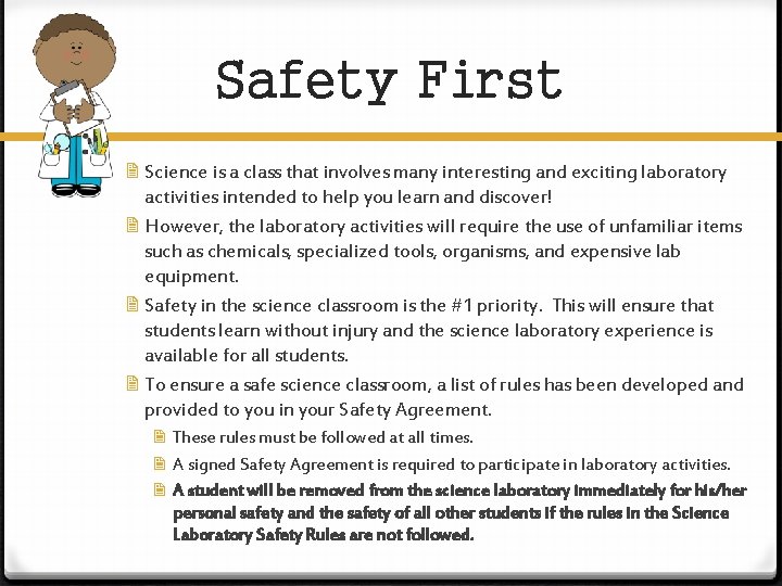 Safety First Science is a class that involves many interesting and exciting laboratory activities