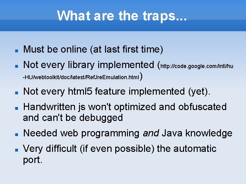 What are the traps. . . Must be online (at last first time) Not