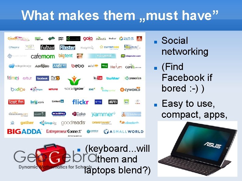 What makes them „must have” (keyboard. . . will them and laptops blend? )