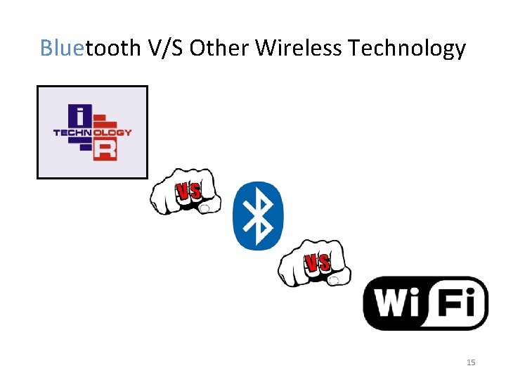 Bluetooth V/S Other Wireless Technology 15 