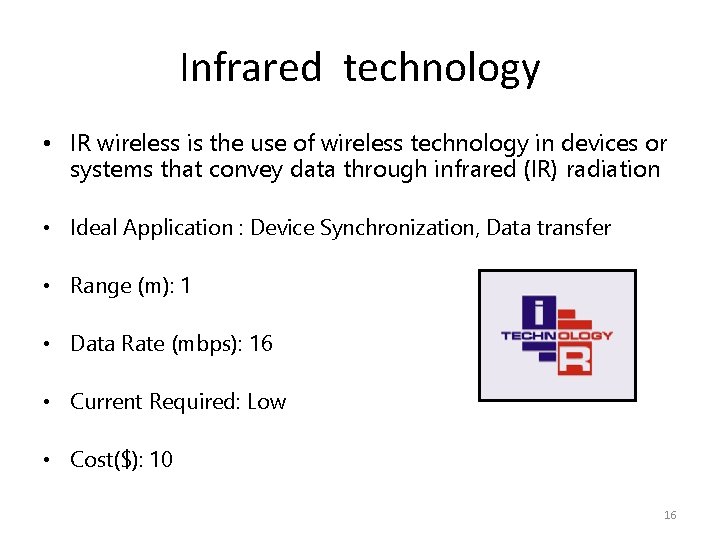 Infrared technology • IR wireless is the use of wireless technology in devices or