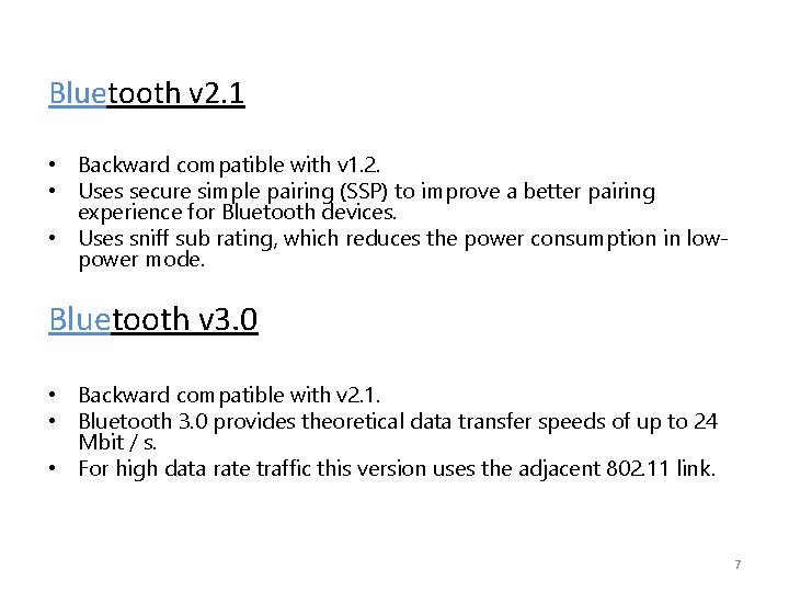 Bluetooth v 2. 1 • Backward compatible with v 1. 2. • Uses secure