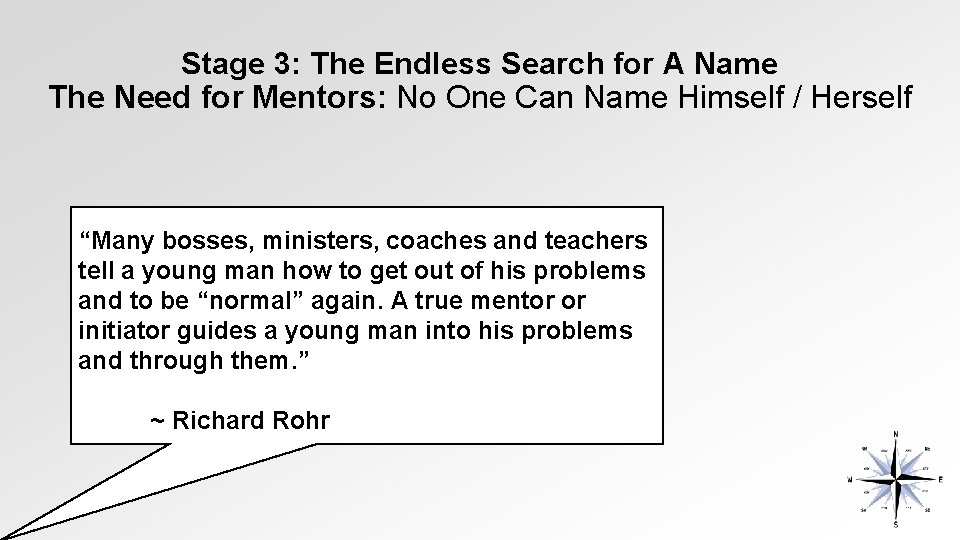 Stage 3: The Endless Search for A Name The Need for Mentors: No One