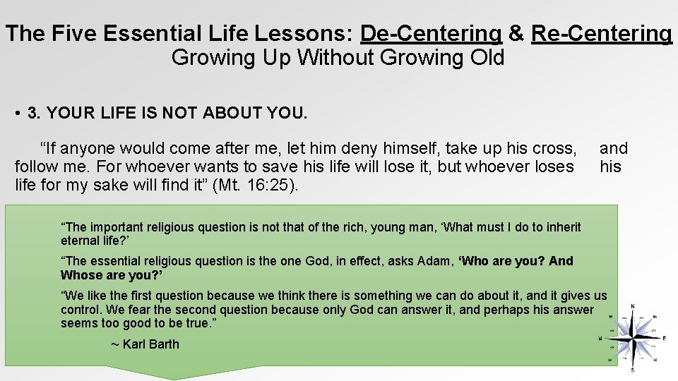 The Five Essential Life Lessons: De-Centering & Re-Centering Growing Up Without Growing Old •