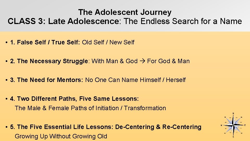 The Adolescent Journey CLASS 3: Late Adolescence: The Endless Search for a Name •