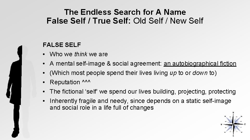 The Endless Search for A Name False Self / True Self: Old Self /