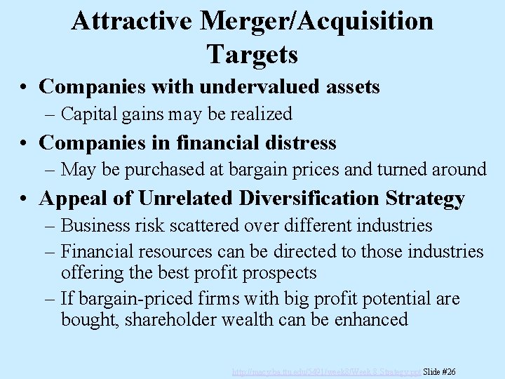 Attractive Merger/Acquisition Targets • Companies with undervalued assets – Capital gains may be realized