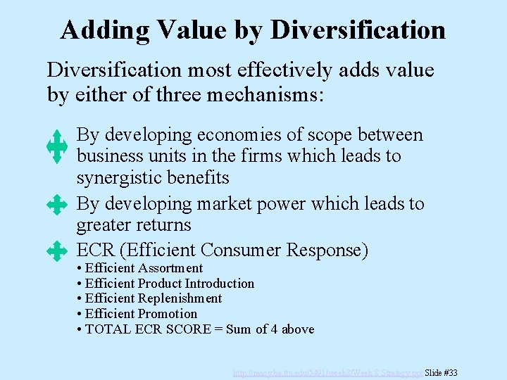 Adding Value by Diversification most effectively adds value by either of three mechanisms: By