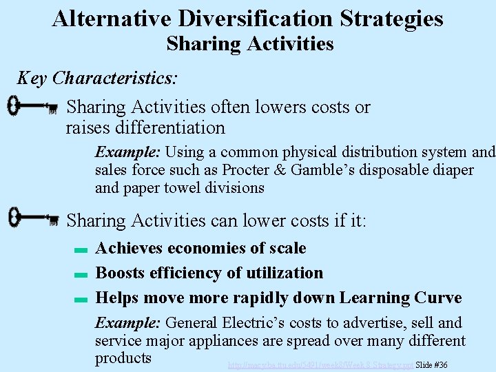 Alternative Diversification Strategies Sharing Activities Key Characteristics: Sharing Activities often lowers costs or raises