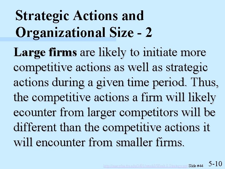 Strategic Actions and Organizational Size - 2 Large firms are likely to initiate more