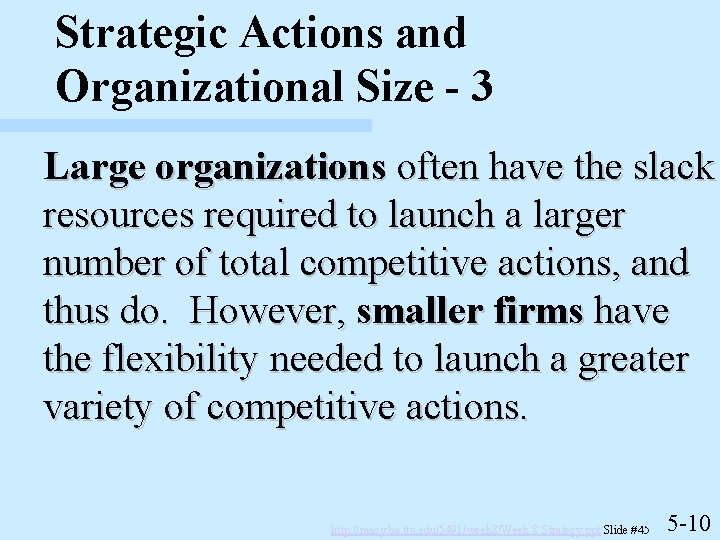 Strategic Actions and Organizational Size - 3 Large organizations often have the slack resources