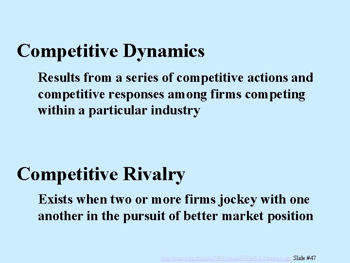 Competitive Dynamics Results from a series of competitive actions and competitive responses among firms