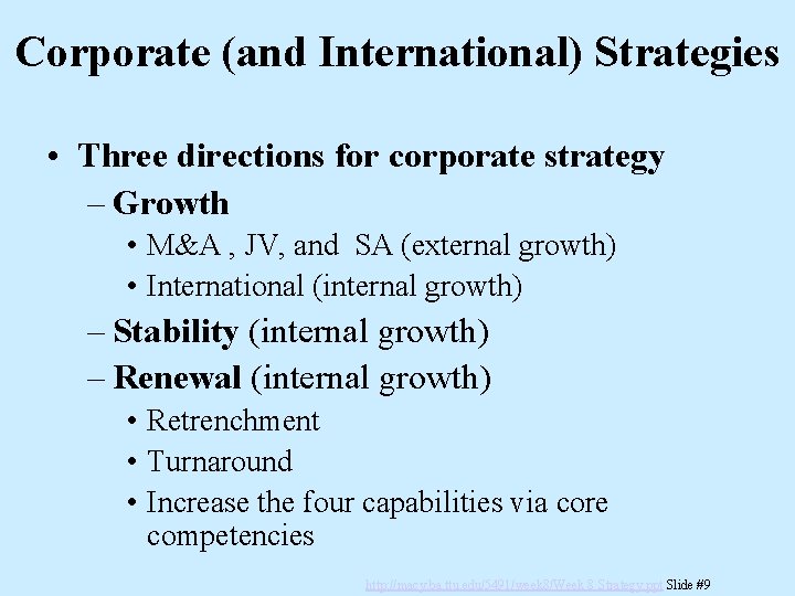 Corporate (and International) Strategies • Three directions for corporate strategy – Growth • M&A
