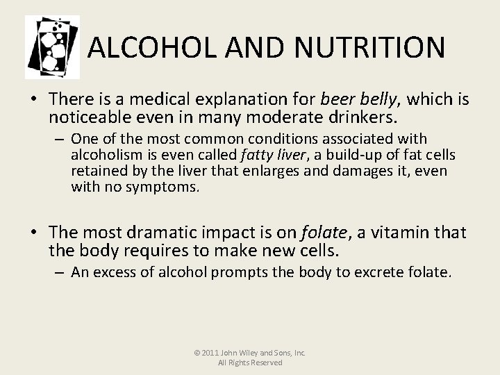 ALCOHOL AND NUTRITION • There is a medical explanation for beer belly, which is