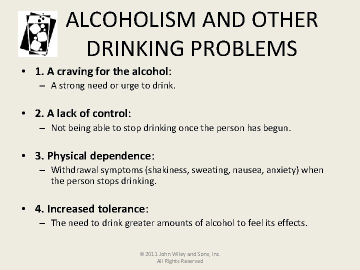 ALCOHOLISM AND OTHER DRINKING PROBLEMS • 1. A craving for the alcohol: – A
