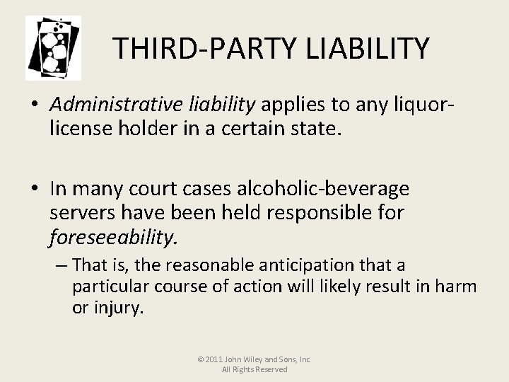 THIRD-PARTY LIABILITY • Administrative liability applies to any liquorlicense holder in a certain state.