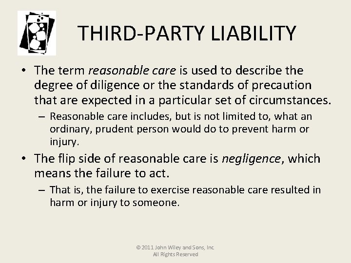 THIRD-PARTY LIABILITY • The term reasonable care is used to describe the degree of