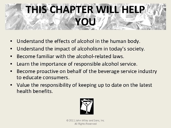 THIS CHAPTER WILL HELP YOU Understand the effects of alcohol in the human body.