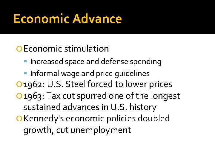 Economic Advance Economic stimulation Increased space and defense spending Informal wage and price guidelines