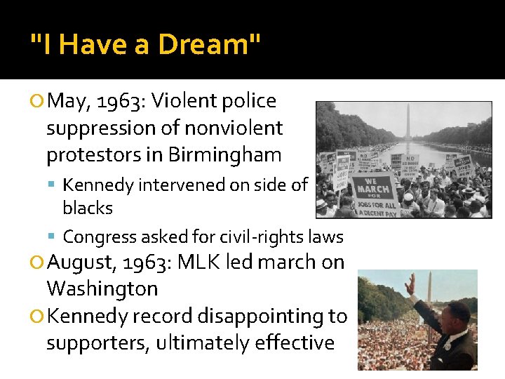 "I Have a Dream" May, 1963: Violent police suppression of nonviolent protestors in Birmingham