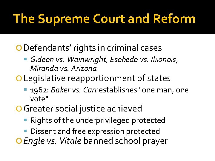 The Supreme Court and Reform Defendants’ rights in criminal cases Gideon vs. Wainwright, Esobedo