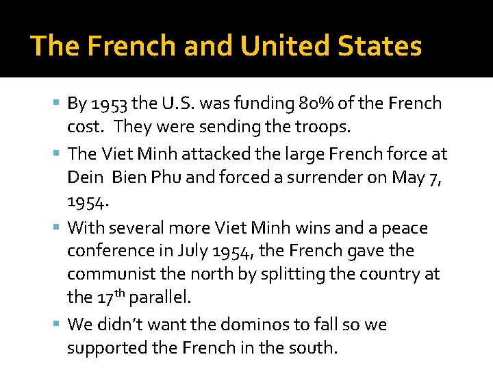 The French and United States By 1953 the U. S. was funding 80% of