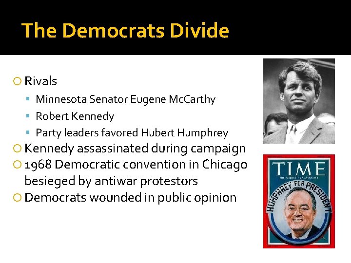 The Democrats Divide Rivals Minnesota Senator Eugene Mc. Carthy Robert Kennedy Party leaders favored