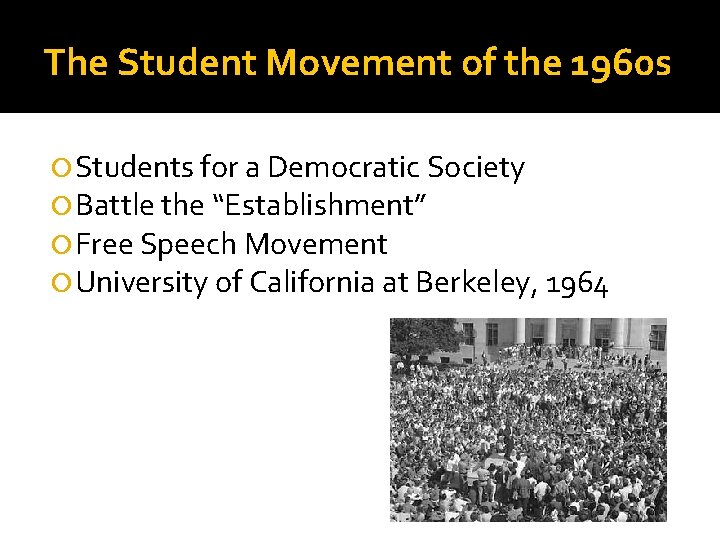 The Student Movement of the 1960 s Students for a Democratic Society Battle the