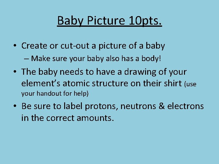 Baby Picture 10 pts. • Create or cut-out a picture of a baby –
