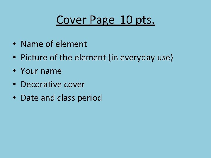 Cover Page 10 pts. • • • Name of element Picture of the element