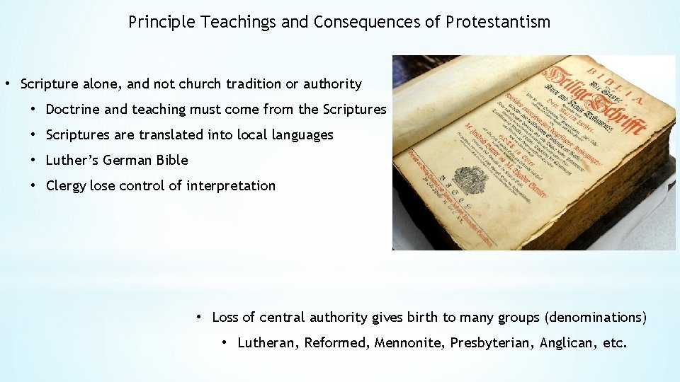 Principle Teachings and Consequences of Protestantism • Scripture alone, and not church tradition or