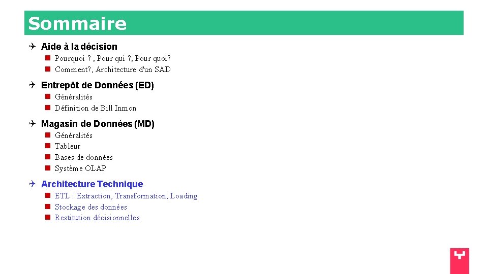 Sommaire Aide à la décision Pourquoi ? , Pour quoi? Comment? , Architecture d'un
