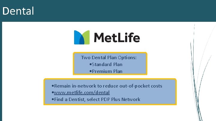 Dental Two Dental Plan Options: • Standard Plan • Premium Plan • Remain in-network