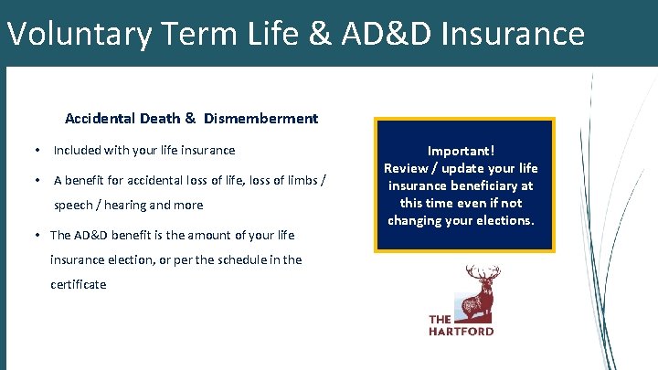Voluntary Term Life & AD&D Insurance Accidental Death & Dismemberment • Included with your