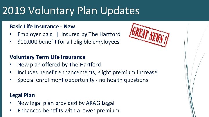 2019 Voluntary Plan Updates Basic Life Insurance - New • Employer paid | Insured