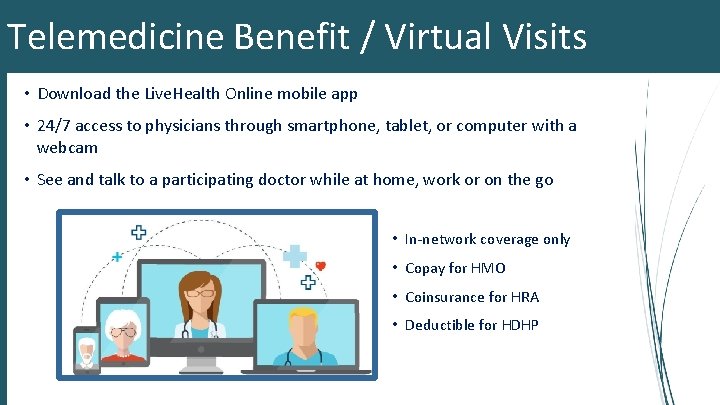 Telemedicine Benefit / Virtual Visits • Download the Live. Health Online mobile app •