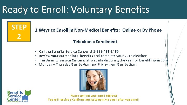 Ready to Enroll: Voluntary Benefits STEP 2 2 Ways to Enroll in Non-Medical Benefits: